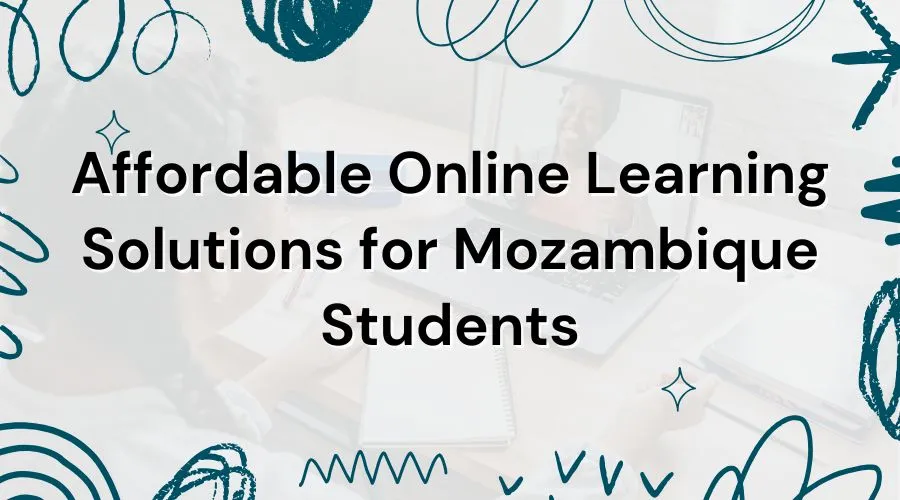 Affordable Online Learning Solutions for Mozambique Students