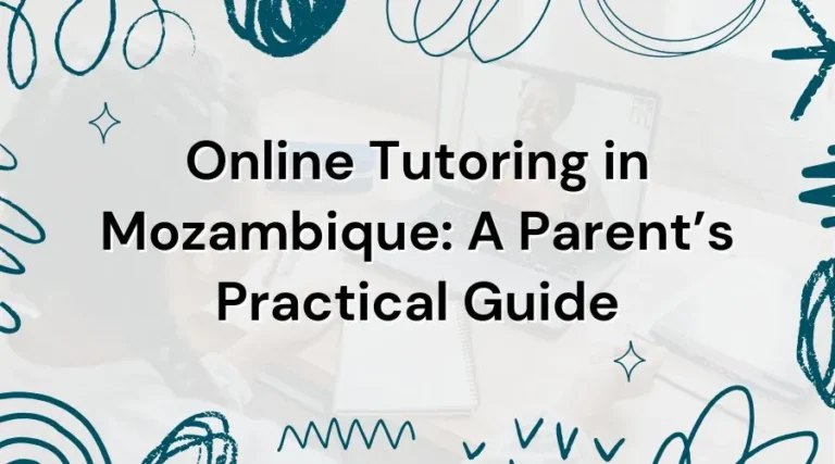 Online Tutoring in Mozambique: A Parent’s Practical Guide