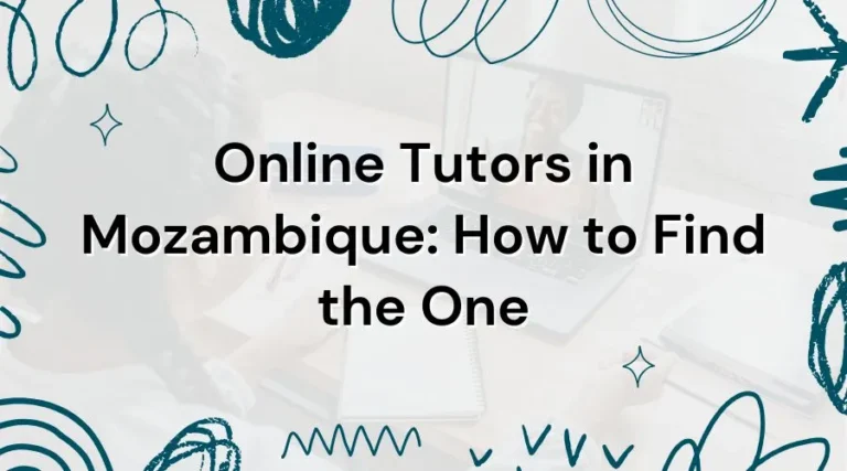 Online Tutors in Mozambique: How to Find the One
